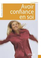 Couverture du livre « Avoir confiance en soi » de Sarah Famery aux éditions Organisation