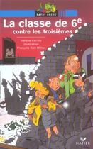 Couverture du livre « La classe de 6e contre les troisièmes » de Helene Kerillis et Francois San Milian aux éditions Hatier