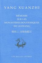 Couverture du livre « Mémoire sur les monastères bouddiques de Luoyang » de Xi Zhu aux éditions Belles Lettres
