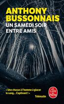 Couverture du livre « Un samedi soir entre amis » de Anthony Bussonnais aux éditions Le Livre De Poche