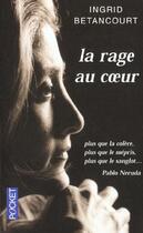 Couverture du livre « La rage au coeur » de Ingrid Betancourt aux éditions Pocket