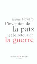 Couverture du livre « L invention de la paix et le retour de la guerre » de Michael Howard aux éditions Buchet Chastel