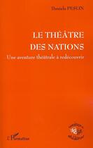 Couverture du livre « Le théâtre des nations ; une aventure théâtrale à redécouvrir » de Daniela Peslin aux éditions L'harmattan