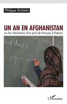 Couverture du livre « Un an en Afghanistan ; ou les tribulations d'un prof de français à Kaboul » de Philippe Richetto aux éditions Editions L'harmattan