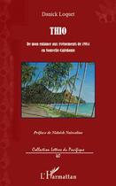 Couverture du livre « Thio ; de mon enfance aux événements de 1984 en Nouvelle-Calédonie » de Danick Loquet aux éditions L'harmattan