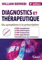 Couverture du livre « Diagnostics et thérapeutique ; du symptôme à la prescription (8e édition) » de William Berrebi et Collectif Petit Fute aux éditions Vuibert