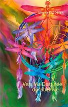 Couverture du livre « Vers ma destinée de libellule ... » de Virginie Decoster aux éditions Books On Demand