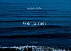 Couverture du livre « Voir la mer » de Sophie Calle aux éditions Actes Sud