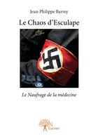 Couverture du livre « Le chaos d'Esculape » de Jean-Philippe Barrey aux éditions Editions Edilivre