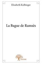 Couverture du livre « La bague de ramses » de Elisabeth Kulbinger aux éditions Edilivre