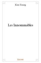 Couverture du livre « Les innommables » de Kim Young aux éditions Edilivre