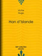 Couverture du livre « Han d'Islande » de Victor Hugo aux éditions Bnf Collection Ebooks