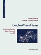 Couverture du livre « Une famille andalouse. Ethnocomptabilité d'une économie invisible » de Alain Cottereau aux éditions Bouchene