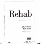 Couverture du livre « Rehab » de Christine Schmidt aux éditions Bord De L'eau