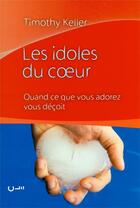 Couverture du livre « Les idoles du coeur » de Timothy J. Keller aux éditions Editions Cle