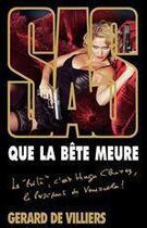 Couverture du livre « SAS Tome 162 : que la bête meure » de Gerard De Villiers aux éditions Editions Gérard De Villiers