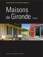 Couverture du livre « Maisons de Gironde t.2 » de Caue De La Gironde aux éditions Le Festin