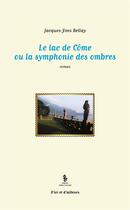 Couverture du livre « Le lac de Côme ou la symphonie des ombres » de Jacques-Yves Bellay aux éditions Yellow Concept