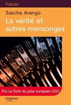 Couverture du livre « La vérité et autres mensonges » de Sascha Arango aux éditions Feryane