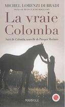 Couverture du livre « La vraie Colomba ; Colomba » de Prosper Merimee et Michel Lorenzi Di Bradi aux éditions Marivole