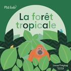 Couverture du livre « La forêt tropicale » de Lorna Freytag aux éditions Kimane