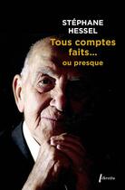 Couverture du livre « Tous comptes faits... ou presque » de Stephane Hessel aux éditions Libretto