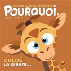 Couverture du livre « Pourquoi... : Chloé la girafe... » de Beno et Neymo aux éditions P'tit Louis