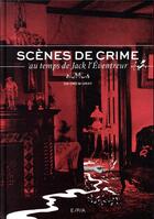 Couverture du livre « Scènes de crimes au temps de Jack l'eventreur » de Drew Gray aux éditions Epa