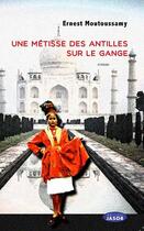 Couverture du livre « Une métisse des Antilles sur le Gange » de Ernest Moutoussamy aux éditions Jasor