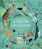 Couverture du livre « L'incroyable aventure de l'évolution » de Anna Claybourne et Wesley Robins aux éditions Kimane