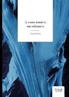 Couverture du livre « À vous toutes, mesdames » de Claude Brun aux éditions Nombre 7