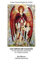 Couverture du livre « Les aryas de Galilée » de Gaston-Eugene De Lafont aux éditions Ars Magna