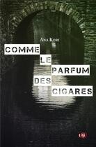 Couverture du livre « Commandante Jade Fontaine Tome 4 : Comme le parfum des cigares » de Ana Kori aux éditions Editions Du 38