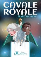 Couverture du livre « Cavale royale » de Elodie Serrano aux éditions Malysa