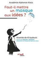 Couverture du livre « Faut-il mettre un masque aux idées ? » de Xavier Jaillard aux éditions Z'est Editions