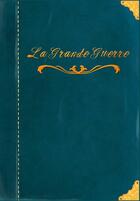 Couverture du livre « La Grande Guerre » de Anne-Lyse Blasco aux éditions L'entre-reve