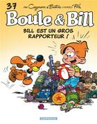 Couverture du livre « Boule & Bill Tome 37 : Bill est un gros rapporteur ! » de Christophe Cazenove et Jean Bastide aux éditions Boule Et Bill