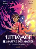 Couverture du livre « Ultimage, le maître des magies Tome 2 : l'ombre et la lumière » de Adrien Tomas et Elisabeth Jammes aux éditions Rageot