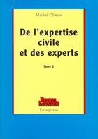 Couverture du livre « De L'Expertise Civile Et Des Experts T.2 » de Michel Olivier aux éditions Berger-levrault