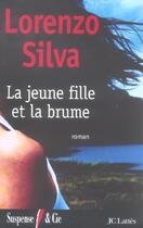 Couverture du livre « La jeune fille et la brume » de Lorenzo Silva aux éditions Lattes