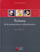 Couverture du livre « Scènes de la jurisprudence administrative » de Thery Jean-Fran aux éditions Lexisnexis