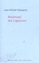 Couverture du livre « Boulevard des capucines » de Maulpoix Jean M aux éditions Mercure De France