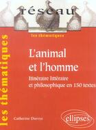 Couverture du livre « Animal et l homme (l') - itineraire litteraire et philosophique en 160 textes » de Catherine Durvye aux éditions Ellipses