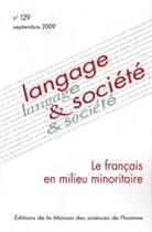 Couverture du livre « Langage et société ; le français en milieu minoritaire » de Al Boudreau Annette aux éditions Maison Des Sciences De L'homme