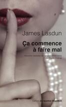 Couverture du livre « Ça commence à faire mal » de James Lasdun aux éditions Jacqueline Chambon