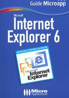 Couverture du livre « Internet Explorer 6 » de Olivier Abou aux éditions Micro Application
