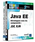 Couverture du livre « Java EE ; coffret de 2 livres : développez avec les composants : JSF, EJB » de Celinio Fernandes et Francois-Xavier Sennesal aux éditions Eni