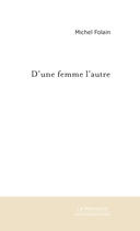 Couverture du livre « D'une femme l'autre » de Michel Folain aux éditions Le Manuscrit