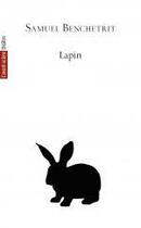 Couverture du livre « Lapin » de Samuel Benchetrit aux éditions Avant-scene Theatre