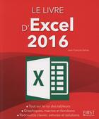 Couverture du livre « Le livre d'excel 2016 » de Jean-Francois Sehan aux éditions First Interactive